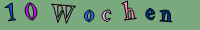 10 Wochen